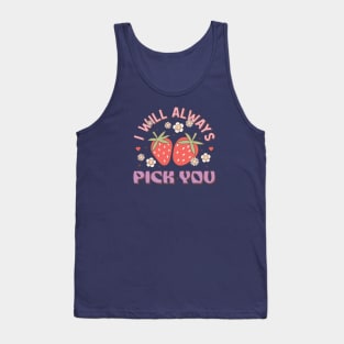 I Will Always Pick You Couples Love Happy Valentines Day Tank Top